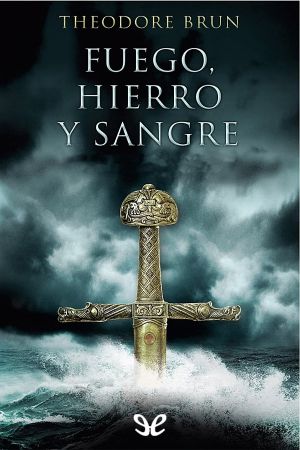 [The Wanderer Chronicles 01] • Fuego, Hierro Y Sangre